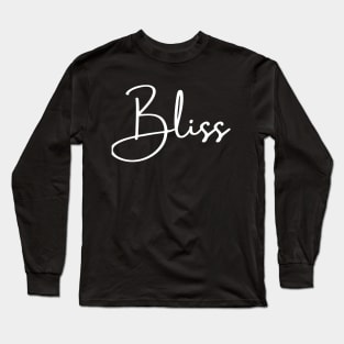 Bliss (white font) Long Sleeve T-Shirt